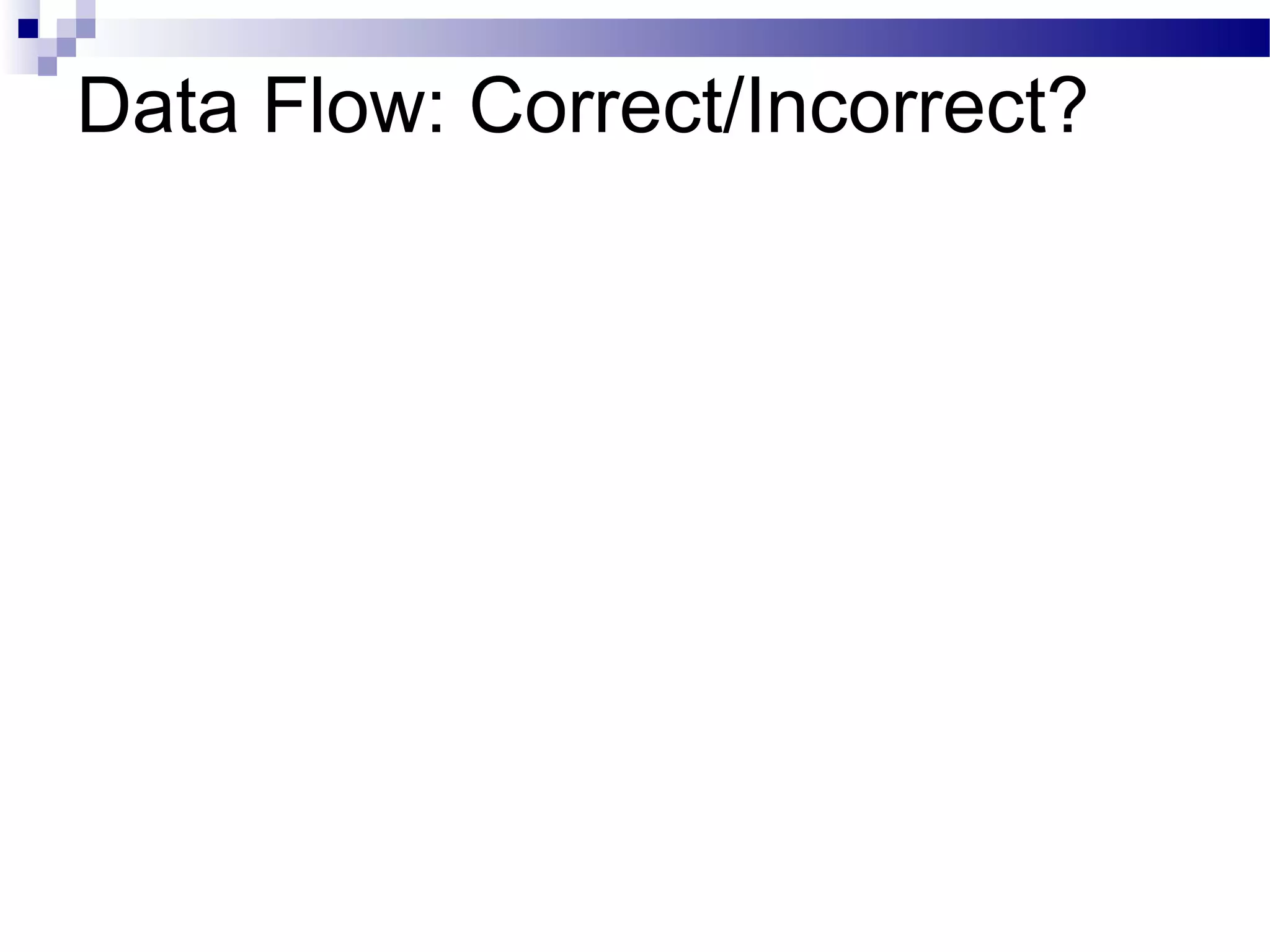 Data Flow: Correct/Incorrect?
 