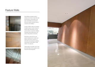 Feature Walls
Axolotl Metals are durable enough to
withstand the demands of high traffic areas
and are ideal as a unique feature in any
space. Axolotl Metal can be bonded to
almost any substrate, allowing for ease of
construction and installation.
A variety of different metals can be applied
to adjacent panels to create a unique and
attractive effect. Alternatively one metal
can be bonded to components of differing
thicknesses where shadows play on the
surface creating depth and dimension.
Axolotl Rust is used here over a vast
expanse displaying the rich variation and
intense colours found in rusted iron. A
similar effect can be achieved by applying
a pearl patina to Axolotl Metal to create
variation over a large area.
Custom panels in any pattern can be made
with Axolotl Metal, and are suitable for both
internal and external application.
 