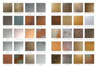 Golden Bronze Pearl Bronze Viper Patina
Majestic RustAnthra Zinc
Graphite
Light Texture
Marine Rust
Rose Alloy - Smooth
Pewter
Light Texture
Graphite
Smooth Texture
Nickle
Smooth
Copper Pearl Patina
Pewter
Smooth
HBP patina
Orange Rust & Iron
Brass
Rhino Texture
Copper Verdi Gris Patina
Shot Rust Rust Patina Bronze Graphite Viper Stainless Steel
Smooth
Anthra Zinc Bronze Westpac
Florentine
Bronze SmoothBrown Rust
Copper Viper
Aluminium Soft Burnish
Aluminium Patina
Sentinal Copper Smooth
Bronze Brown Florentine
Rust Viper Brass Antique Standard
Bronze Scales
Zinc Sodium
Copper Florentine
Treasury Bronze Smooth Bronze Pitted Pearl
Bronze Florentine 2 Pewter Lunar Bronze Pitted Rust Patina
 