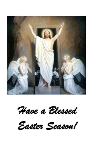 Have a Blessed
Easter Season!
 