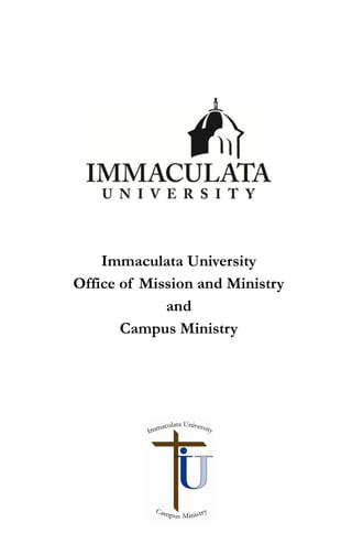 Immaculata University
Office of Mission and Ministry
and
Campus Ministry
 