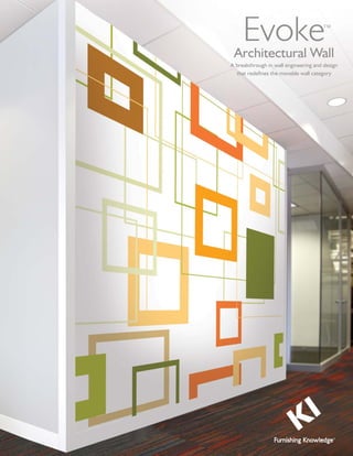 EvokeArchitectural Wall
A breakthrough in wall engineering and design
that redefines the movable wall category
™
 