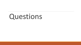 Questions
 
