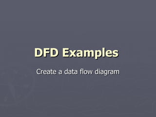 DFD Examples   Create a data flow diagram 