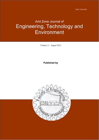 Volume 11 August 2015
Published by
ISSN 1596-2490
Arid Zone Journal of
Engineering, Technology and
Environment
 