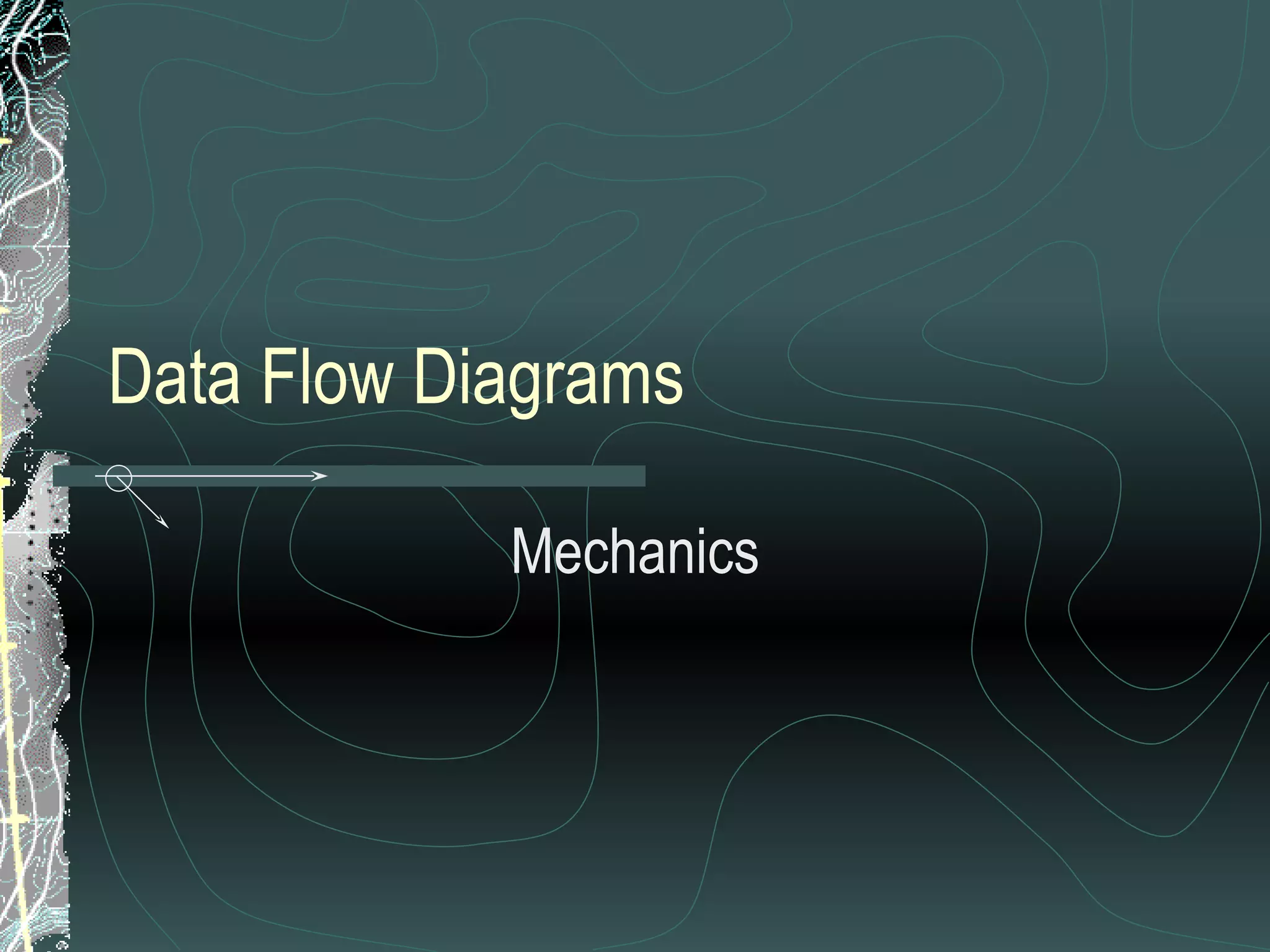 Data Flow Diagrams Mechanics 