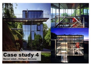 Case study 4
Werner sobek , Stuttgart Germany
 