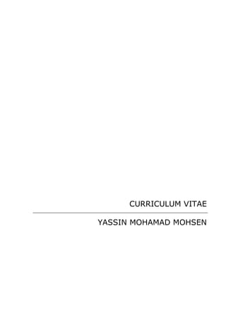 CURRICULUM VITAE
YASSIN MOHAMAD MOHSEN
 