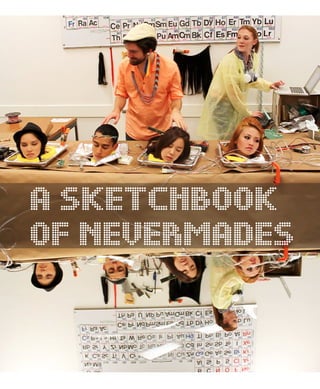 a sketchbook
of nevermades
 