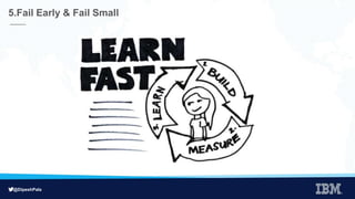 @DipeshPala
5.Fail Early & Fail Small
 