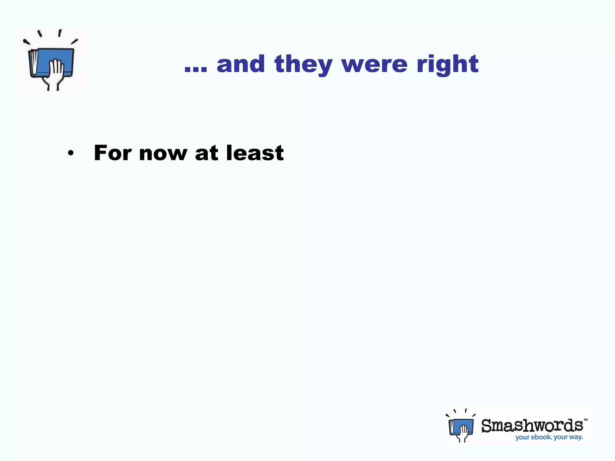 … and they were right For now at least 