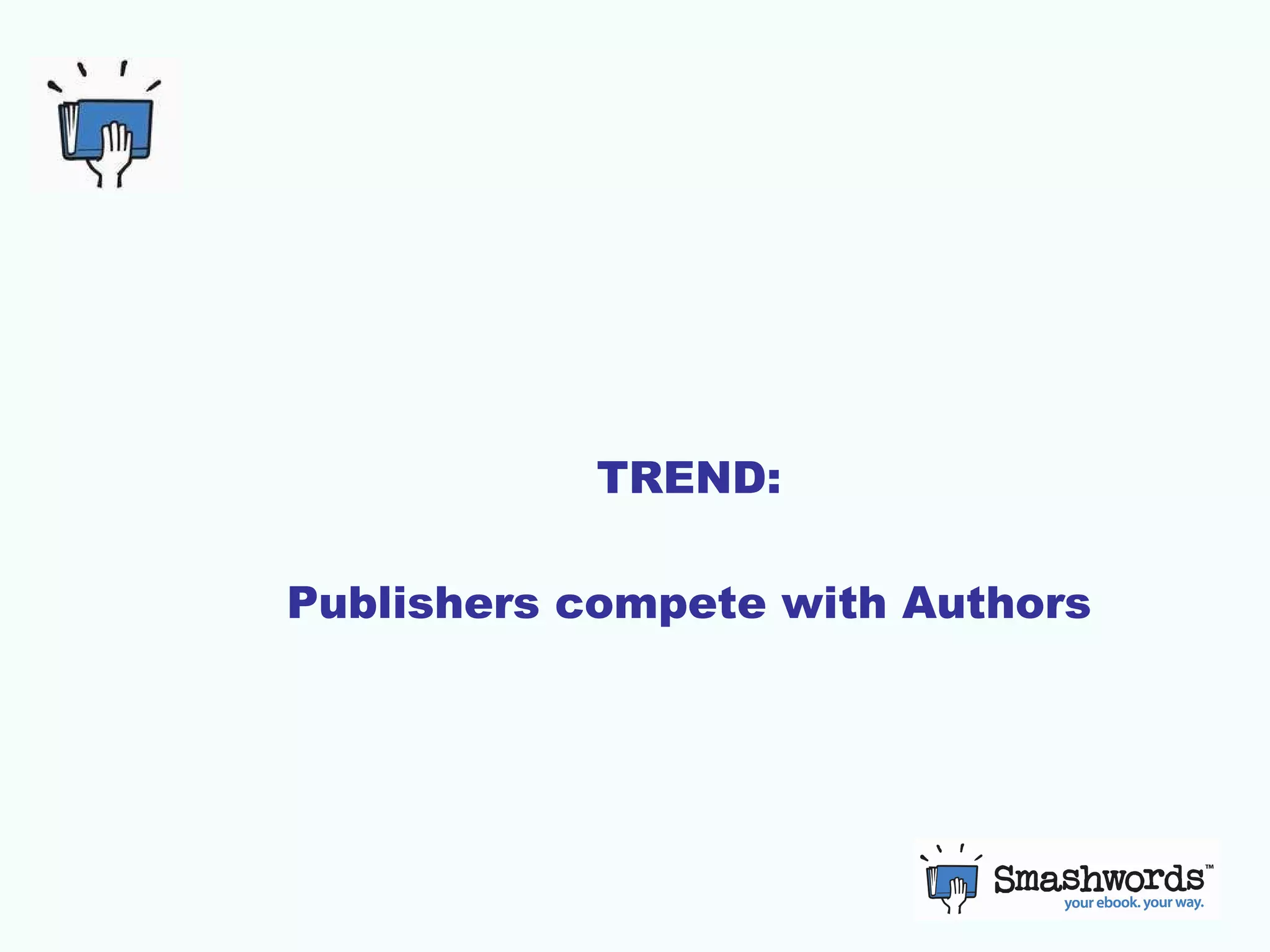TREND: Publishers compete with Authors 