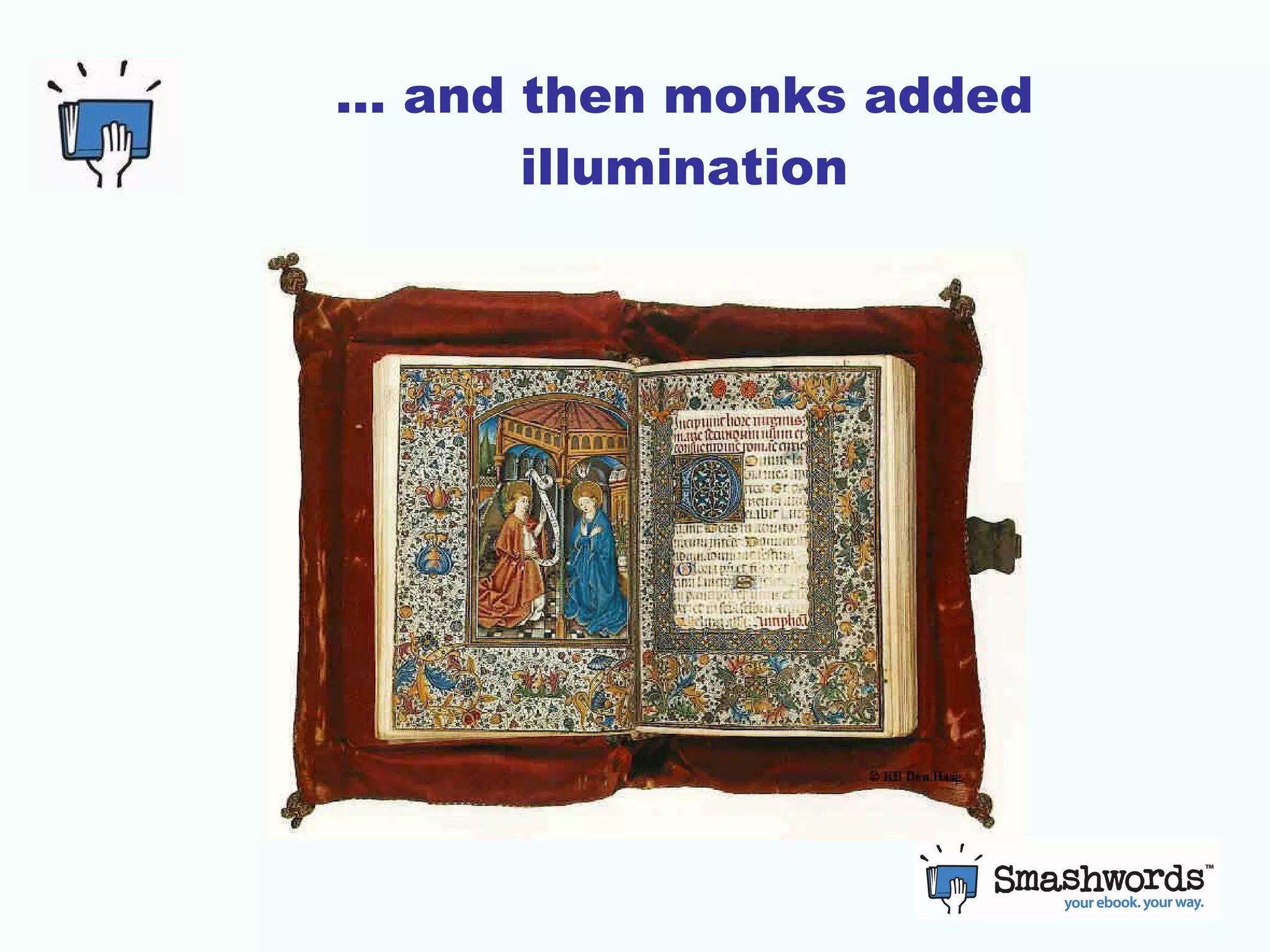 … and then monks added illumination 
