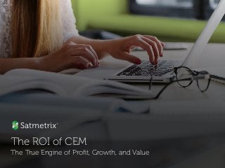 The ROI of CEM
The True Engine of Profit, Growth, and Value
 
