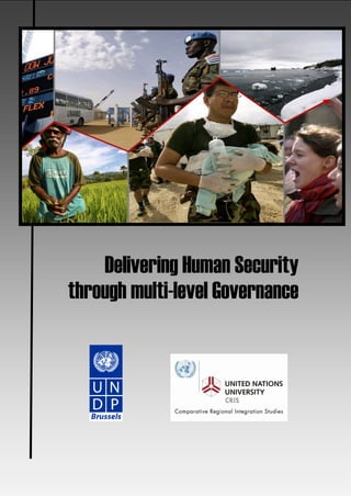 I
Delivering Human Security
through multi-level Governance
Delivering Human Security
through multi-level Governance
 