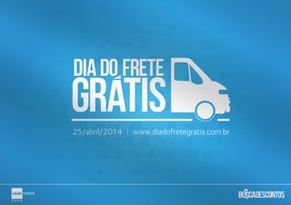 25/abril/2014 www.diadofretegratis.com.br
 