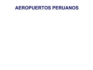 AEROPUERTOS PERUANOS
 