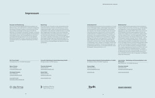 B2B Online-Monitor 2013 / Impressum
A Member of the Psyma Group AG
51
50
Impressum
Konzept und Realisierung
Die Firma entwickelt digitale B2B-Kommunikation auf
Markenniveau. Das Unternehmen verbindet strategische
Beratung mit Design-Exzellenz und technischem Know-
how auf Basis jahrelanger Erfahrung und bewährter
Methodik. So entstehen individuelle Lösungen, mit denen
Unternehmen die Führungsrolle digitaler Kommunikation
bestmöglich nutzen. Das Leistungsspektrum der Kom-
munikationsberatung erstreckt sich von der digitalen
Markenführung über Produkt- und Unternehmenskom-
munikation bis hin zum digitalen Marketing und Online-
Vertrieb.
Die Firma GmbH
Schwalbacher Str. 74, 65183 Wiesbaden
Marco Fischer
0611 2385014
m.fischer@diefirma.de
Christoph Kremers 
0611 23850143
c.kremers@diefirma.de
www.diefirma.de
www.b2b-online-monitor.de
Bewertung
Die Expertise von Consultic ist die zielorientierte Infor-
mationsermittlung, Analyse und Ableitung von Hand-
lungsempfehlungen. Dabei vertraut das Unternehmen
auf bewährte Tools, Module und Benchmarks. Es verfügt
über langjährige Erfahrungen in den verschiedensten
Themenbereichen und Industriebranchen und kann auf
ein internationales Netzwerk mit Niederlassungen in
15 Ländern zugreifen. Die Kunden von Consultic pflegen
überwiegend langfristige Geschäftsbeziehungen mit
dem Unternehmen, auch große Industrieverbände ver-
trauen auf die Leistungsfähigkeit des Markforschungs-
spezialisten.
Consultic Marketing  Industrieberatung GmbH
Röntgenstraße 4, 63755 Alzenau
Thorsten Reinhardt
06023 947531
reinhardt@consultic.com
Daniel Weih
06023 947520
weih@consultic.com
www.consultic.com
Medienpartner
In einer unübersichtlich gewordenen Kommunikations-
landschaft gibt marconomy Orientierung, ist Ideengeber
und Wegweiser in einem dynamischen Markt. Hervor-
gegangen aus dem media-TREFF, liefert marconomy ein
multimediales Fachinformationsangebot mit den vier
Säulen Print, Digital, Events und Services. Dabei richten
sich die Inhalte an Fach- und Führungskräfte in Marke-
ting, Kommunikation und Vertrieb. Recherchiert von der
Fachredaktion werden aktuelle Trends, Studien, „Best-
Practice“ sowie strategische Marketing- und Kommuni-
kationsthemen bewertet und aufbereitet. Diese für die
Praxis wichtigen Impulse und Entscheidungshilfen helfen
bei der Vermarktung von Produkten und Dienstleistun-
gen. Für einen vertieften Einblick in komplexe Fachthe-
men sorgen ausgewiesene Experten aus Wirtschaft und
Wissenschaft sowohl im Redaktionsbeirat, in unserer
Akademie als auch über Autorenbeiträge. Als Plattform
für Marketing und Kommunikation bietet marconomy
eine verlässliche Heimat voller Anregungen und Möglich-
keiten des Austauschs.
marconomy – Marketing und Kommunikation in der
Wirtschaft
Max-Planck-Str. 7/9, 97082 Würzburg
Christian Schmitt
0931 418 20 39
christian.schmitt@vogel.de
www.marconomy.de
Verbandspartner
Der Bundesverband Industrie Kommunikation e.V. (bvik)
ist eine 2010 gegründete, unabhängige Organisation für
Kommunikatoren und für Marketing-Verantwortliche
der Industrie. Der Verband verfolgt das Ziel, die Zusam-
menarbeit zwischen Unternehmen und Kommunikati-
onsdienstleistern mit BtoB-Ausrichtung zu fördern, zu
verbessern und zu professionalisieren. Im bvik finden
beide Seiten eine Plattform für Informationen, Agenda
Setting und Austausch auf Augenhöhe. Zu den vielfäl-
tigen Angeboten des bvik zählen Veranstaltungen für
Austausch und Know-How-Transfer, Messerundgänge
mit Marketing- Fokus, Studien zu wichtigen Themen der
Industriekommunikation, Partnerveranstaltungen und
Fortbildungsmaßnahmen zu Vorzugskonditionen sowie
Whitepaper, Diskussionsforen u.v.m.
Bundesverband Industrie Kommunikation e.V. (bvik)
Am Mittleren Moos 48, 86167 Augsburg
Verena Kügel
0821 650 537-0
verena.kuegel@bvik.org
www.bvik.org
 