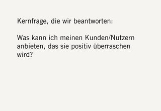 S DF.EDU WEBTHINKING. FEBRUAR 2013. DIE FIRMA GMBH12
Kernfrage, die wir beantworten:
Was kann ich meinen Kunden/Nutzern
anbieten, das sie positiv überraschen
wird?
 