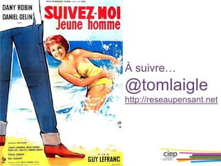 À suivre…
@tomlaigle
http://reseaupensant.net
 