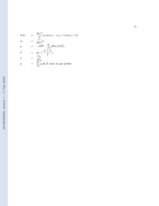 11


                                        ˇ           2hν 3
                                        h(I)   :=     2
                                                          [nI ln(nI ) − (nI + 1) ln(nI + 1)]
                                                     c2
                                                     c
                                        nI     :=         I
                                                    2hν 3      ns
                                        q      :=   −λ T −        ρDhi (T ) ci
                                                                i=1
                                                          u2 + v 2
                                        E      =    ρ(ε +          )
                                                             2
                                                     FR
                                        f      =
                                                    cER
                                                    ns
                                        p      =          (ρi Ri )T pour un gaz parfait.
                                                    i=1
tel-00004620, version 1 - 11 Feb 2004
 