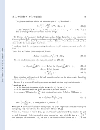 5.3.   LE MODÈLE     M 1-MULTIGROUPE                                                                    43


                                               On ajoute cette dernière relation à la somme sur q de (5.3.37) pour obtenir :

                                                                                     ˇ
                                                                                    h  ρCv U
                                                                              ∂t        +            +   x.
                                                                                                                 ˇ
                                                                                                               Ωh ≤ 0                    (5.3.39)
                                                                                     c    c2
                                                          ˇ
                                               avec U = h(B(T ))dT . La remarque (5.3.18) permet alors de conclure que U = − ln(T )(+Cte) et
                                               donc U en tant que fonction convexe est bien une entropie.


                                            Ce théorème est d'importance. En eet, le caractère hyperbolique du système va nous permettre de
                                        lui appliquer les méthodes numériques classiques associées aux problèmes hyperboliques. Par exemple, on
                                        pourra utiliser un schéma HLLE (Harten - Lax - van Leer - Einfeldt). Cette dernière demande que l'on
                                        puisse encadrer les valeurs propres du système.

                                        Proposition 5.3.4. Les valeurs propres du système (5.3.20)-(5.3.21) sont toutes de valeur absolue infé-
                                        rieure à c.
tel-00004620, version 1 - 11 Feb 2004




                                        Preuve.   Avec A(ξ) dénie comme en (5.3.31), il vient :

                                                                                                      c2 ˜ ˜
                                                                         A(ξ)η.η = c(ξ.Ω)(m.η)2           I(I + 1) q                     (5.3.40)
                                                                                                     2kν 2
                                           On peut encadrer simplement cette expression sachant que |ξ.Ω| ≤ 1 :


                                                                        c2 ˜ ˜                                   c2 ˜ ˜
                                                         −c  (m.η)2         I(I + 1) q ≤ A(ξ)η.η ≤ c  (m.η)2       I(I + 1) q          (5.3.41)
                                                                       2kν 2                                    2kν 2
                                                                                −cA0 η.η ≤ A(ξ)η.η ≤ cA0 η.η                               (5.3.42)
                                                                                           A(ξ)η.η
                                                                                      −c ≤         ≤c                                      (5.3.43)
                                                                                            A0 η.η
                                           Cette estimation sur le quotient de Rayleigh permet de conclure que les valeurs propres du système
                                        sont toutes de module inférieur à c.

                                           Le choix de la fermeture M 1-multigroupe donne au modèle certaines propriétés intéressantes :

                                        Proposition 5.3.5.
                                          1. Le ux radiatif est colinéaire à α déni par α = (α0 , α). De plus, Fq .˜ q ≤ 0
                                                                              ˜                     ˜                α
                                          2. Le ux radiatif est un vecteur propre du tenseur de pression radiative.
                                                                             P
                                          3. Le tenseur d'Eddington Dq = q s'écrit simplement en fonction du facteur d'Eddington χq :
                                                                               Eq
                                                                                          1 − χq      3χq − 1 ˇ   ˇ
                                                                                   Dq =          Id +        fq ⊗ fq                       (5.3.44)
                                                                                             2           2
                                                             Fq
                                               avec : fq =
                                                      ˇ           et χq la valeur propre de Dq associée à fq .
                                                                                                          ˇ
                                                             Fq
                                        Remarque 7.     Le tenseur d'Eddington donné par (5.3.44). a déjà été proposé dans la littérature, pour
                                        le cas gris (Q = 1), éventuellement dans des contextes diérents [18], [8].

                                        Preuve.   1.a. L'existence et l'unicité de αq , qui sera démontrée au théorème (5.3.7), permet de dire qu'à
                                                                                                                                           Eq   −1
                                                                                                                                                 4
                                                                                                                 0                 0
                                        un couple de moments (Eq , 0) correspond un unique αq donné par : αq = (αq , 0). De plus, αq =
                                                                                                                                           a
                                        dans le cas gris. Réciproquement, si αq = 0 alors la fonction de fermeture donnée par (5.3.11) est une
                                                                             ˜
 