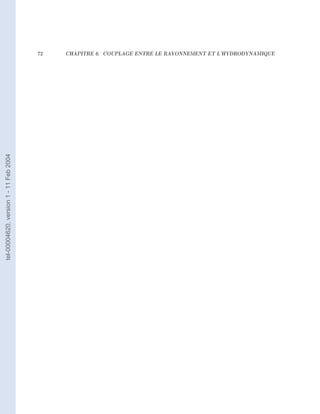 72   CHAPITRE 6.   COUPLAGE ENTRE LE RAYONNEMENT ET L'HYDRODYNAMIQUE
tel-00004620, version 1 - 11 Feb 2004
 