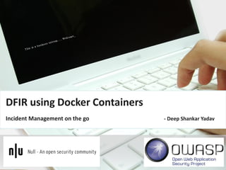 Digital Forensics and Incident Response (DFIR) using Docker Containers ...