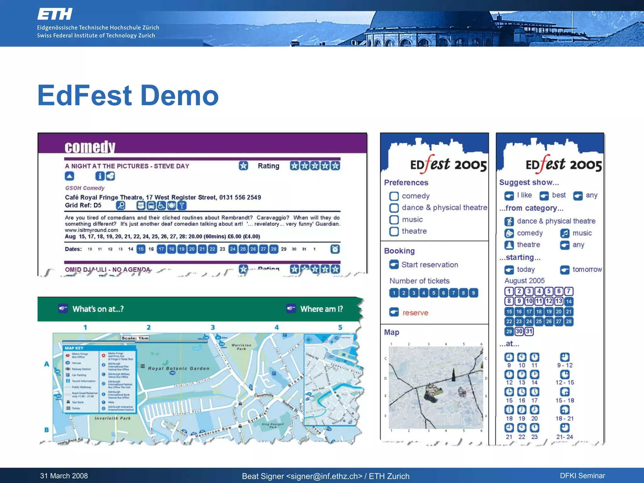 EdFest Demo




31 March 2008   Beat Signer <signer@inf.ethz.ch> / ETH Zurich   DFKI Seminar
 
