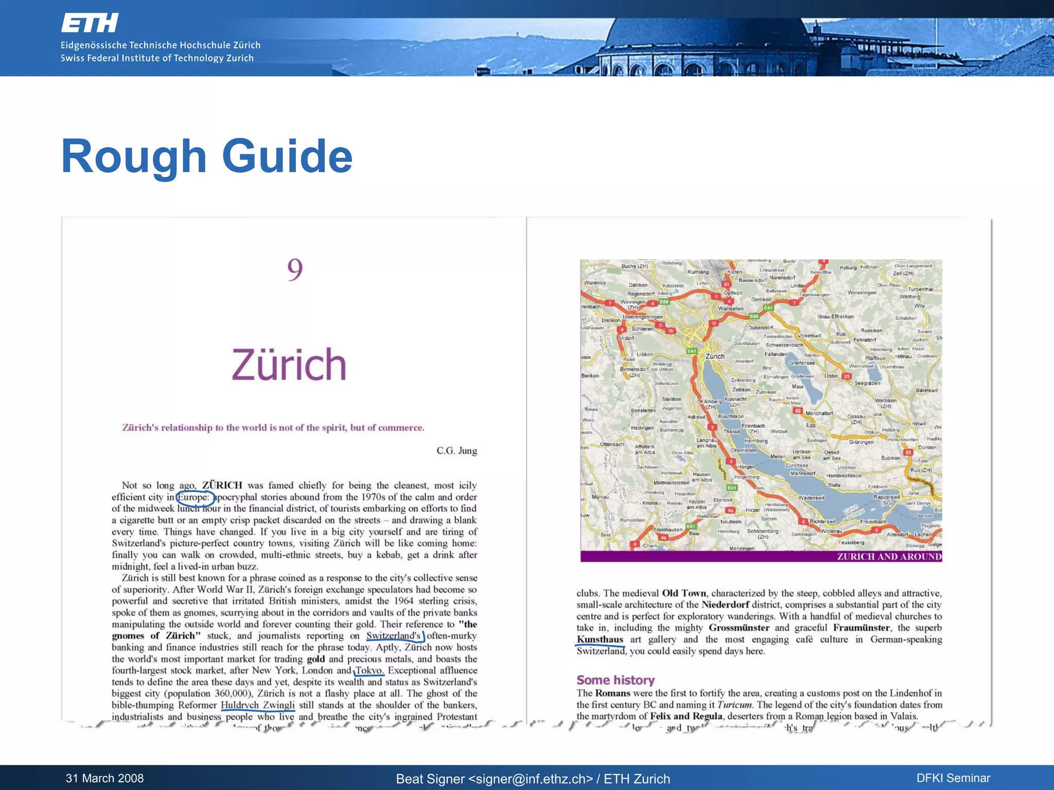 Rough Guide




31 March 2008   Beat Signer <signer@inf.ethz.ch> / ETH Zurich   DFKI Seminar
 
