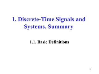 3
1. Discrete-Time Signals and
Systems. Summary
1.1. Basic Definitions
 