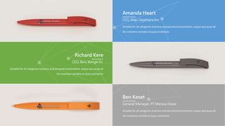 w w w . D o m a i n . c o m Page 30
www.MainSlide.com
© All Rights Reserved.
Confidential
Suitable for all categories business and personal presentation, eaque ipsa quae ab
illo inventore veritatis et quasi architecto
Amanda Heart
CFO, Maju Sejahtera Inc.
Suitable for all categories business and personal presentation, eaque ipsa quae ab
illo inventore veritatis et quasi architecto
Ben Keset
General Manager, PT Merasa Dewa
Suitable for all categories business and personal presentation, eaque ipsa quae ab
illo inventore veritatis et quasi architecto
Richard Kere
CEO, Baru Bangki llc.
 