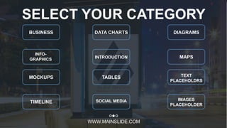 w w w . D o m a i n . c o m Page 42
www.MainSlide.com
© All Rights Reserved.
Confidential
WWW.MAINSLIDE.COM
SELECT YOUR CATEGORY
BUSINESS DATA CHARTS DIAGRAMS
INFO-
GRAPHICS INTRODUCTION MAPS
MOCKUPS TABLES TEXT
PLACEHOLDRS
TIMELINE SOCIAL MEDIA IMAGES
PLACEHOLDER
 