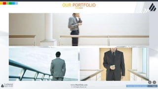 w w w . D o m a i n . c o m Page 6
www.MainSlide.com
© All Rights Reserved.
Confidential
OUR PORTFOLIO
 