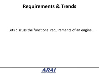 Requirements & Trends



Lets discuss the functional requirements of an engine...
 