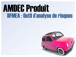 AMDEC Produit DFMEA : Outil d’analyse de risques 