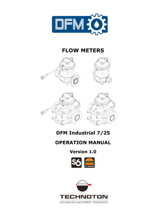 FLOW METERS
DFM Industrial 7/25
OPERATION MANUAL
Version 1.0
 