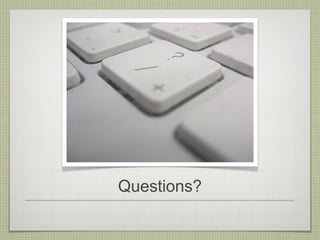 Questions?
 