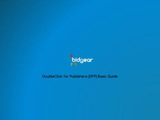 DoubleClick for Publishers (DFP) Basic Guide
 