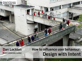 How to influence user behaviour: Design with Intent (Design for Persuasion, Brussels)