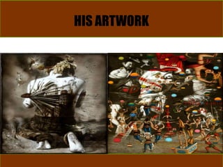HIS ARTWORK
 