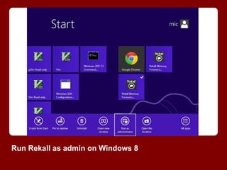 Run Rekall as admin on Windows 8
 