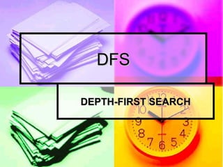 DFSDFS
DEPTH-FIRST SEARCHDEPTH-FIRST SEARCH
 