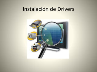 Instalación de Drivers
 