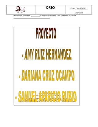 Dfso Proyecto Amy Zahory Ruiz Hernandez Dariana Ariday Cruz Ocampo