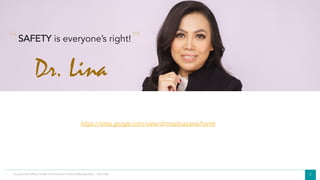 2
Occupational Safety & Health in Construction Industry (Management) – OSHCI(M)
Dr. Lina
SAFETY is everyone’s right!
https://sites.google.com/view/drmazlinazaira/home
 