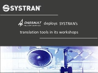 translation tools in its workshops
deploys SYSTRAN’s
 