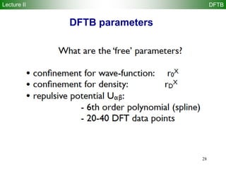 28
DFTB parameters
Lecture II DFTB
 