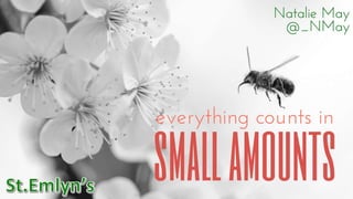 Everything Counts in Small Amounts - Natalie May at DFTB17