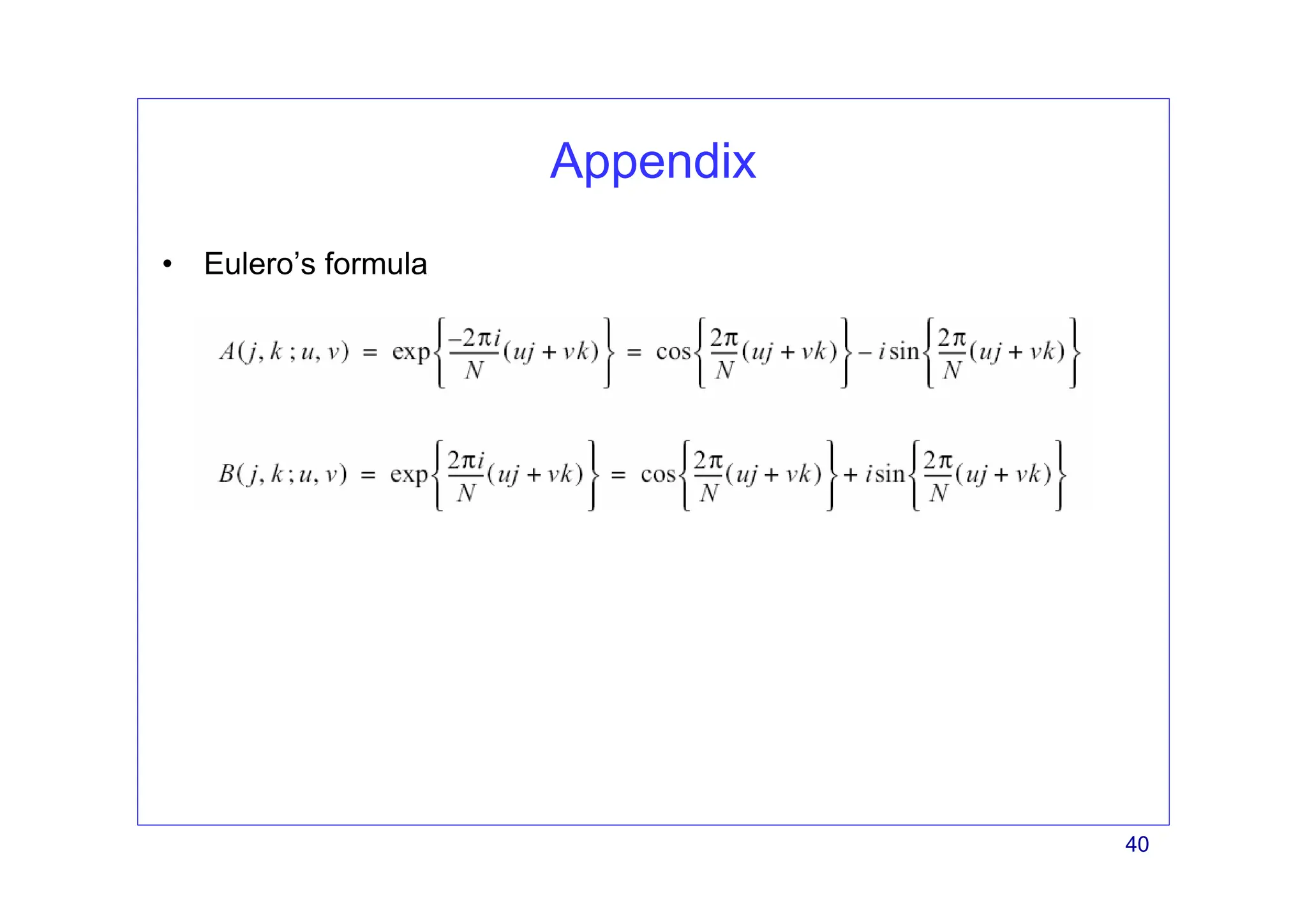 40
Appendix
• Eulero’s formula
 